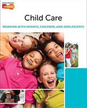 Child Care – Working with Infants, Children, and Adolescents – Student Edition