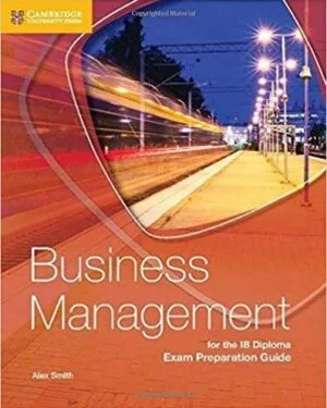 Business Management for the IB Diploma Exam Preparation Guide (Second Edition)
