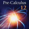Pre-Calculus 12 – Student Edition (Print)