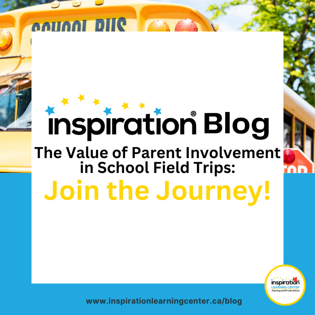 The Value of Parent Involvement in School Field Trips: Join the Journey!