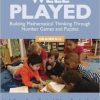 Well Played: Building Mathematical Thinking Through Number Games and Puzzles, Grades K-2