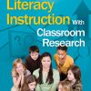 Improving Literacy Instruction With Classroom Research - 9781412940894