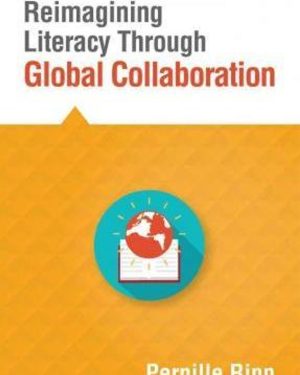 Reimagining Literacy Through Global Collaboration