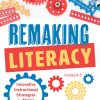 Remaking Literacy: Innovative Instructional Strategies for Maker Learning, Grades K-5
