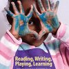 Reading, Writing, Playing, Learning: Finding the Sweet Spots in Kindergarten Literacy