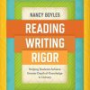 Reading, Writing, and Rigor: Helping Students Achieve Greater Depth of Knowledge in Literacy