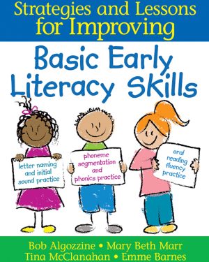 Strategies and Lessons for Improving Basic Early Literacy Skills - 9781412952866
