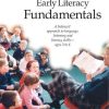 Early Literacy Fundamentals: A Balanced Approach to Language, Listening, and Literacy Skills, Ages 3-6