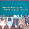 Becoming One Community: Reading and Writing with English Language Learners