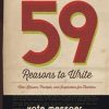 59 Reasons to Write: Mini-lessons, Prompts, and Inspiration for Teachers