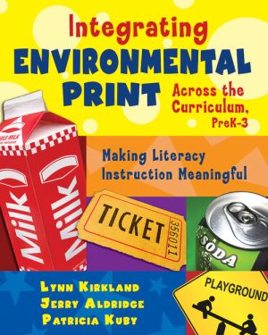 Integrating Environmental Print Across the Curriculum, PreK-3 - 9781412937580