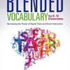 Blended Vocabulary for K-12 Classrooms: Harnessing the Power of Digital Tools and Direct Instruction
