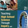 Teaching High School Science Through Inquiry and Argumentation - 9781452244457