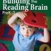 Building the Reading Brain, PreK-3 - 9781412963268